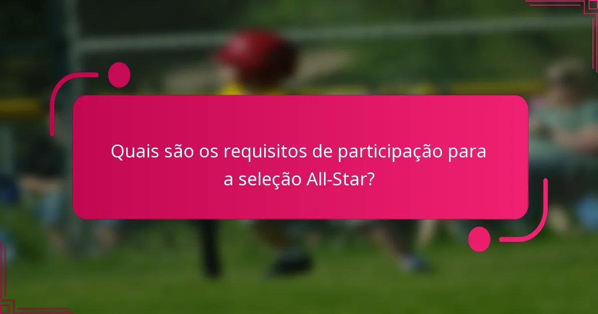 Quais são os requisitos de participação para a seleção All-Star?