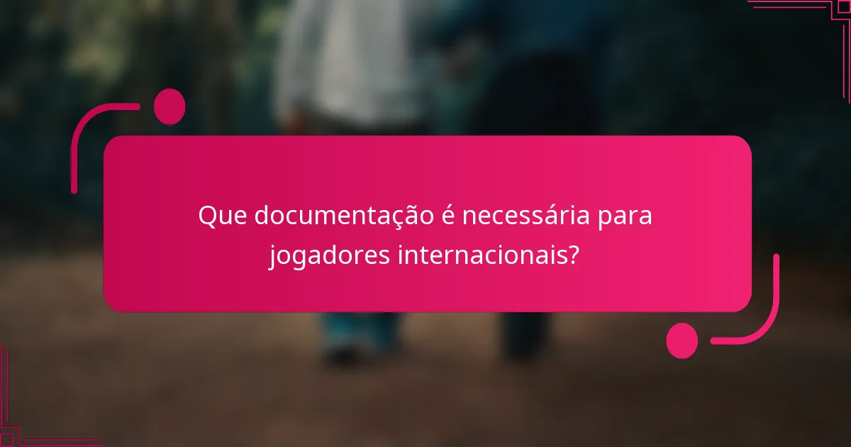 Que documentação é necessária para jogadores internacionais?